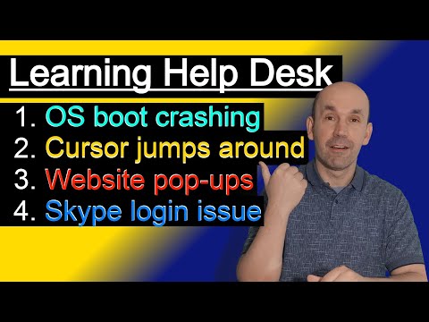 Help Desk Tier 1 Course: OS boot crashing, cursor jumps around, website page pop ups, Skype Issues