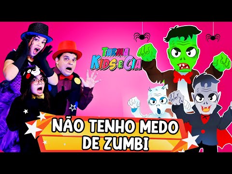 Não Tenho Medo de Zumbi ♫ Turma Kids e Cia (Música infantil)