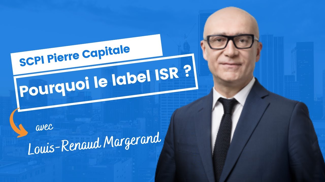 SCPI Pierre Capitale : pourquoi le label ISR ?