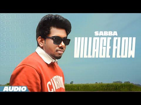 Village Flow (Audio) | Sabba| New Punjabi Song 2025 | Latest Punjabi Song 2025