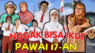 NGGAK BISA IKUT PAWAI 17-AN