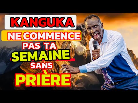 KANGUKA DE LUNDI MATIN 17/02/2025 - CHRIS NDIKUMANA - NE COMMENCE PAS TA SEMAINE SANS PRIÈRE !