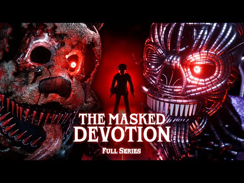 [FNAF] The Masked Devotion (FULL SERIES) (4K)