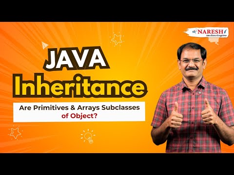 Java Inheritance | Are Primitives & Arrays Subclasses of Object? | Naresh IT