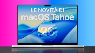macOS Tahoe 26 ORA DISPONIBILE | Tutte le Novità