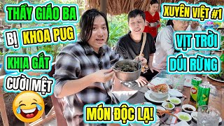 Thầy Giáo Ba dằn mặt Khoa Pug đãi toàn Món Ngon Độc Lạ vì bị Khứa Tóc Dài khịa Liên Tục =)) | Tập 1