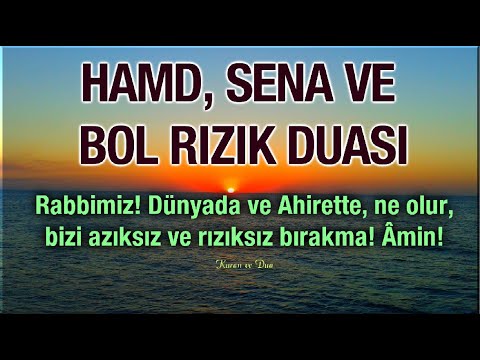 Hamd ve Rızık Duası | Rabbimiz! Dünyada ve Ahirette, bizi azıksız ve rızıksız bırakma! Âmin!