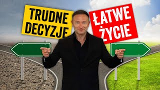 Dobra decyzja to taka, która przynosi spokój. 
