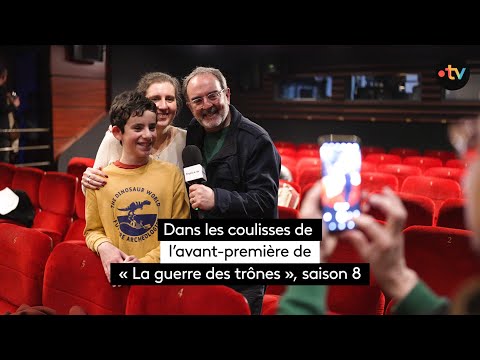 Dans les coulisses de l’avant-première de « La guerre des trônes », saison 8