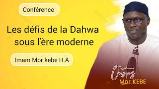 Conférence : Les défis de la Dahwa sous l'ère moderne || Oustaz Mor KÉBÉ H.A ||