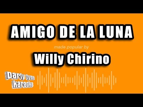 Willy Chirino – Amigo De La Luna (Versión Karaoke)
