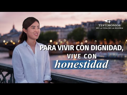 Testimonio cristiano | Para vivir con dignidad, vive con honestidad