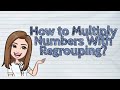 Multiplication with Regrouping Concepts