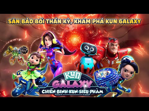 SĂN BẢO BỐI THẦN KỲ, KHÁM PHÁ KUN GALAXY