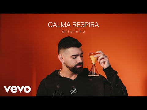 Dilsinho - Calma Respira