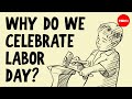 Labor Day and Its Historical Significance