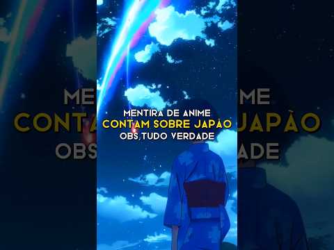 MENTIRAS QUE OS ANIMES CONTAM SOBRE O JAPÃO