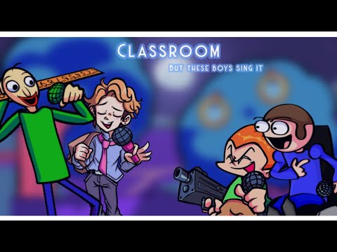 Classroom but Baldi, Dave, Pico and Senpai sing it