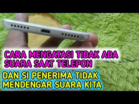 cara mengatasi hp tidak ada suara saat telepon | penerima tidak mendengar suara kita