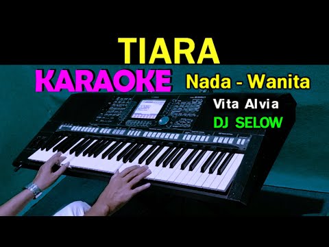 DJ TIARA – Vita Alvia  | KARAOKE Nada Wanita { CIS = DO }