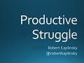 Understanding Productive Struggle in Education