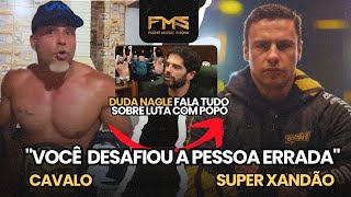 🔥 Cavalo desafia SUPER XANDÃO E DUDA NAGLE abre o jogo sobre luta contra POPÓ FREITAS