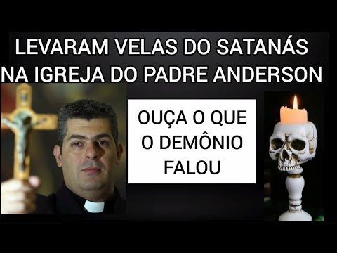 Puseram Vela diabólica na Igreja do Padre Anderson Guerra /  DEMONI0 REVELOU ALGO