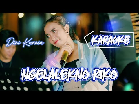 Dini Kurnia - Ngelalekno Riko [KARAOKE]