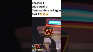 Chapter 1 2026 week 1Commanders vs   Eagles Part 1🤯🔥🤣
