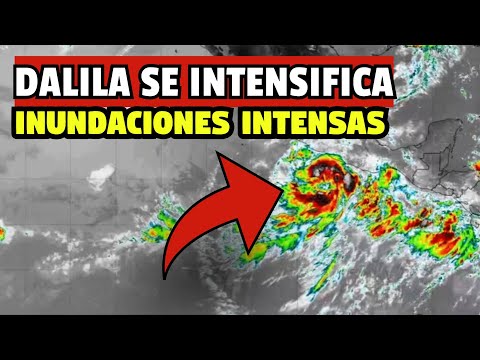 DALILA SE INTENSIFICA, PELIGRO DE INUNDACIONES INTENSAS EN EL PACÍFICO