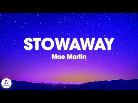 Mae Martin - Stowaway (Lyrics)