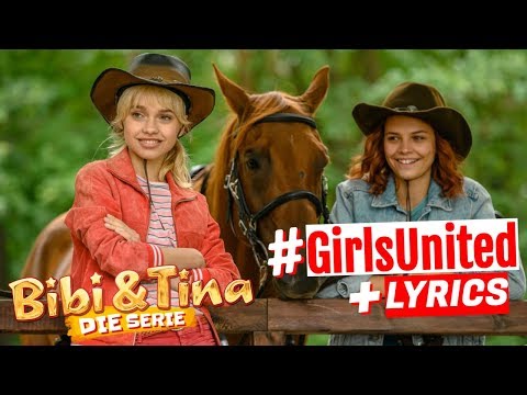 BIBI & TINA Die Serie - #GirlsUnited mit Liedtext LYRICS zum Mitsingen + Musikvideo zum Song