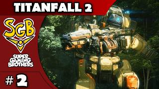 SGB Play: Titanfall 2 - Part 2 | Quit Nagging Me, BT!