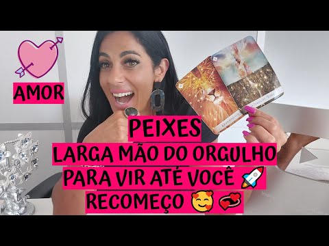 PEIXES ♓️ AMOR 💖 LARGA MÃO DO ORGULHO PARA VIR ATÉ VOCÊ 🚀RECOMEÇO 🥰💞