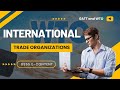 International Trade Organizations and Their Functions