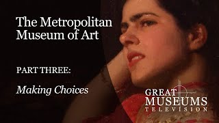 The Metropolitan Museum of Art in NYC: Part 3, "Making Choices"