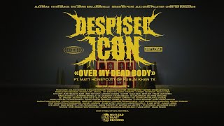 DESPISED ICON - Over My Dead Body (ft. Matt Honeycutt of KUBLAI KHAN TX) (OFFICIAL MUSIC VIDEO)