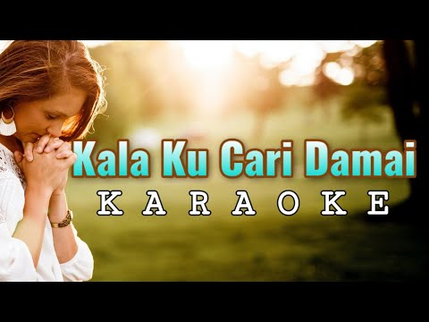 Kala ku Cari Damai Karaoke ( Hanya Yesus Jawaban Hidupku )