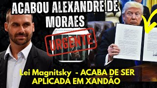 Lei Magnitsky APLICADA - ACABOU ALEXANDRE DE MORAES
