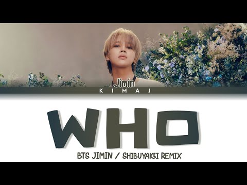 [BTS] 'Who' (Shibuyakei Remix) Jimin Color Coded Lyrics Eng