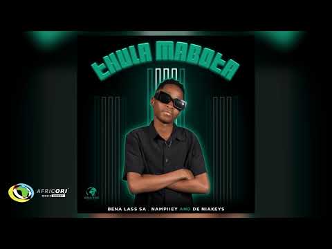 Bena Lass SA, Nampiiey and De Niakeys - Thula Mabota (Official Audio)