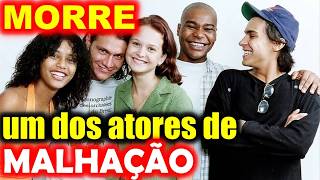 LUTO: Morreu um dos Atores da novela Malhação Globo