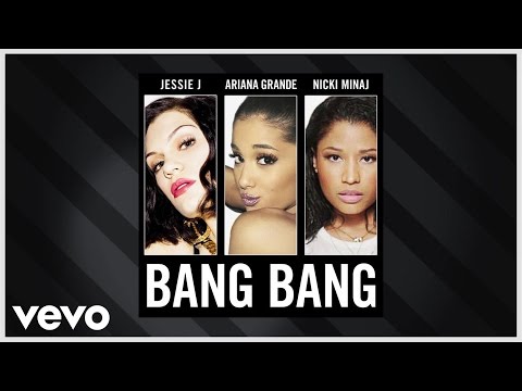 Jessie J, Ariana Grande, Nicki Minaj - Bang Bang (Official Audio)