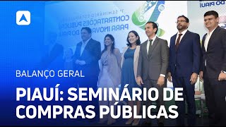 Inovação no Piauí: Seminário de Compras Públicas reúne especialistas