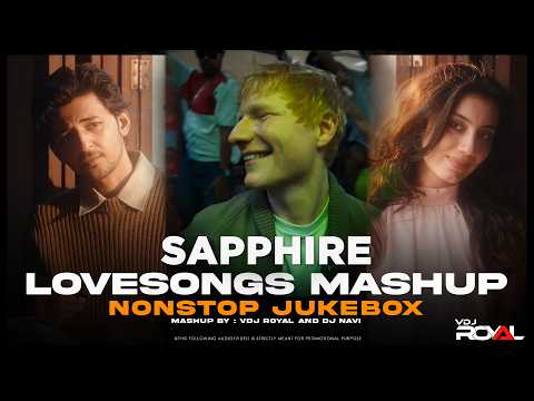 Sapphire Mashup | Ed Sheeran Ft. Arijit Singh | VDj Royal