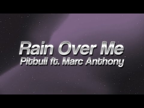 Pitbull - Rain Over Me ft. Marc Anthony 🌊 (lyrics)