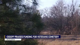 Veterans cemetery in Augusta to receive $150 million in federal funding