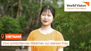 Vom Patenkind zur Hoffnungsträgerin | Van Anhs bewegende Geschichte mit World Vision