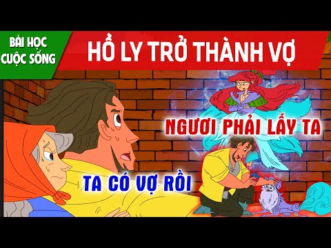 HỒ LY TRỞ THÀNH VỢ - PHIM HOẠT HÌNH HAY NHẤT - TRUYỆN CỔ TÍCH - QUÀ TẶNG CUỘC SỐNG