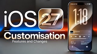 iOS 27 Customisation Features You Need to Know!